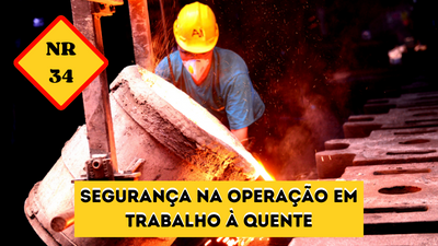 NR-34.5 – Segurança no Trabalho a Quente.